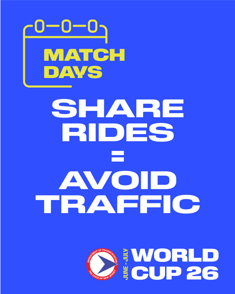 NJ DOT World Cup 26 graphic: Match days - Share Rides = Avoid Traffic